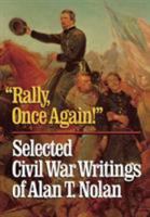 Rally, Once Again!: Selected Civil War Writings 0945612710 Book Cover