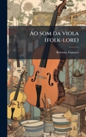 Ao som da viola (folk-lore) (Portuguese Edition) 102412228X Book Cover