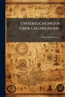 Untersuchungen Uber Lautbildung: Experimentalphonetische Untersuchungen Uber Die Vokalbildung Im Deutschen, Hollandischen, Englischen, Schwedischen, N 1147506787 Book Cover