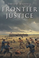 Frontier Justice B0F7ZG6V9H Book Cover