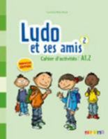 Ludo Et Ses Amis 2 NIV.A1.2 (Ed. 2015) - Cahier 2278082280 Book Cover