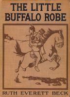 The Little Buffalo Robe 1936161621 Book Cover