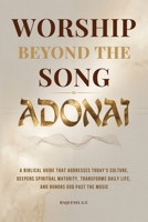 ADONAI - Worship Beyond the Song B0GKM1YJ2M Book Cover