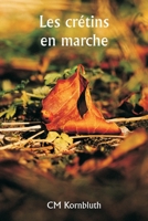 Les crétins en marche (French Edition) 9359941638 Book Cover