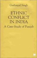 Ethnic Conflict in India: A Case-Study of Punjab 0333721098 Book Cover