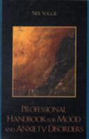 Professional Handbook for Mood and Anxiety Disorders 0761840761 Book Cover