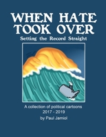 When Hate Took Over: Setting the Record Straight 1662937660 Book Cover