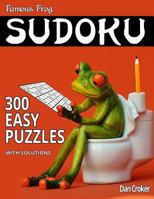 Famous Frog Sudoku 300 Easy Puzzles With Solutions: A Bathroom Sudoku Series Boo 1535340983 Book Cover