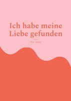 Ich habe meine Liebe gefunden (German Edition) 3769389301 Book Cover