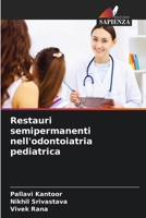 Restauri semipermanenti nell'odontoiatria pediatrica (Italian Edition) 6630234383 Book Cover