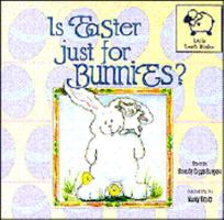 Is Easter Just for Bunnies? 0892743107 Book Cover
