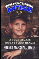 High-Functioning Autism: A Four Decade Journey & Memoir B08Y49Z24Z Book Cover