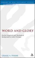 Word and Glory: On the Exegetical and Theological Background of John's Prologue (Journal for the Study of the New Testament Supplement, No 89) 1850754489 Book Cover