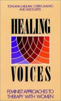 Healing Voices: Feminist Approaches to Therapy With Women (Jossey-Bass Social and Behavioral Science Series) 155542225X Book Cover