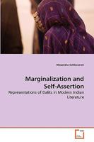 Marginalization and Self-Assertion: Representations of Dalits in Modern Indian Literature 3639271947 Book Cover
