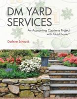 DM Yard Services: An Accounting Capstone Project with QuickBooks 1337913227 Book Cover