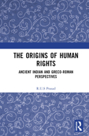 The Origins of Human Rights: Ancient Indian and Greco-Roman Perspectives 1032249153 Book Cover