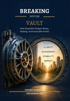 Breaking Into The Vault: How Nonprofits Navigate Money, Banking, and Sustainable Growth B0H8ZJ6X3R Book Cover