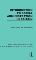 Introduction to Social Administration in Britain (Routledge Library Editions: Social Administration & Social Policy) 1041067372 Book Cover