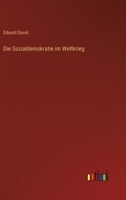 Die Sozialdemokratie im Weltkrieg 3368452029 Book Cover