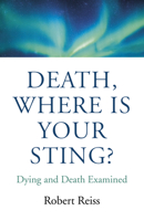 Death, Where Is Your Sting?: Dying and Death Examined 178904247X Book Cover