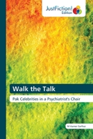 Walk the Talk: Pak Celebrities in a Psychiatrist's Chair 6139425778 Book Cover