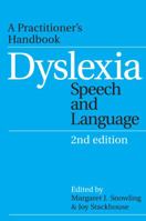 Dyslexia, Speech and Language: A Practitioners Handbook (Exc Business And Economy 1861564856 Book Cover