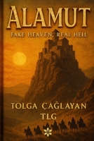 ALAMUT - (FAKE HEAVEN, REAL HELL) B0FQPF8VJN Book Cover