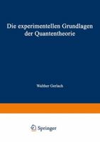 Die Experimentellen Grundlagen Der Quantentheorie (Classic Reprint) 1161088296 Book Cover