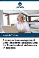 Ressourcenmanagement und ländliche Entwicklung im Bundesstaat Adamawa in Nigeria (German Edition) 6208953421 Book Cover