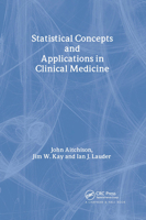 Statistical Concepts and Applications in Clinical Medicine (Interdisciplinary Statistics) 1584882085 Book Cover