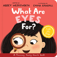 What Are Eyes For? Board Book: A Lift-the-Flap Board Book 1784989568 Book Cover