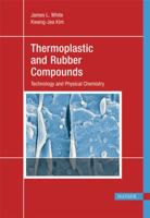 Thermoplastic and Rubber Compounds: Technology and Physical Chemistry 1569904073 Book Cover