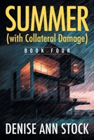 Summer (with Collateral Damage): Book Four 1682357945 Book Cover