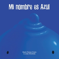 Mi nombre es Azul & My name is Celeste (Spanish Edition) B0F5BT24FW Book Cover