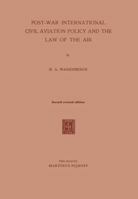 Post-War International Civil Aviation Policy and the Law of the Air 9401502919 Book Cover