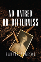 No Hatred or Bitterness 1646300122 Book Cover