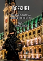 Bozkurt: Ein Urban-Thriller von EchoAbenteuer Kreationen - Band 1: Herz aus Asphalt (German Edition) 369512735X Book Cover