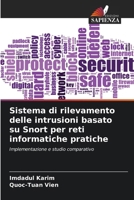 Sistema di rilevamento delle intrusioni basato su Snort per reti informatiche pratiche (Italian Edition) 6206650383 Book Cover