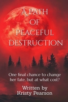 A Path of Peaceful Destruction 1763999920 Book Cover