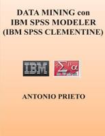 Data Mining Con IBM SPSS Modeler (IBM SPSS Clementine) 1481845772 Book Cover