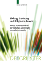 Bildung, Erziehung Und Religion in Europa: Politische, Rechtshermeneutische Und Padagogische Untersuchungen Zum Europaischen Bildungsauftrag in Evangelischer Perspektive 3110209217 Book Cover