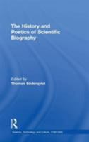 The History and Poetics of Scientific Biography (Science, Technology and Culture, 17001945) 0754651819 Book Cover