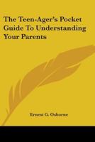 The Teen-Ager's Pocket Guide To Understanding Your Parents 1163820598 Book Cover