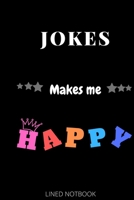 Jokes Makes Me Happy| Journals, Planners and Diaries to Write In 6x9 inch 120 pages Blank Lined Notebooks 1652338942 Book Cover