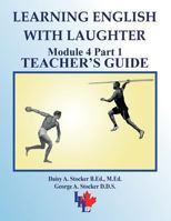 Learning English with Laughter: Module 4 Part 1 ADVANCED Teacher's Guide 149103730X Book Cover