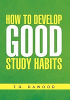How to Develop Good Study Habits 1456800213 Book Cover