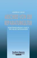 Abschied Von Der Reparaturkultur: Selbsterneuerung Durch Ein Neues Miteinander 3322899799 Book Cover