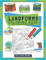 Landforms Coloring Book With Definitions Included: Teach Kids About Geography The Fun Way With Over 30 Landforms (And Biomes) To Color In. A Great Geography Themed Gift For Kids. 1913668495 Book Cover