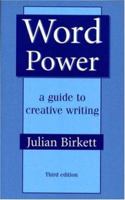Word Power: A Guide to Creative Writing (Books for Writers) 0713648503 Book Cover